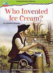 Who Invented Ice Cream? (Making Connections Comprehension ...