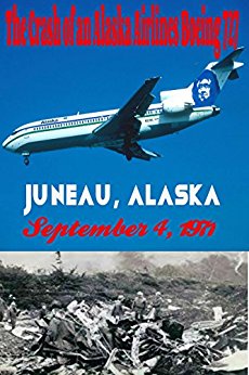 The Crash of an Alaska Airlines Boeing 727: Juneau, Alaska ...
